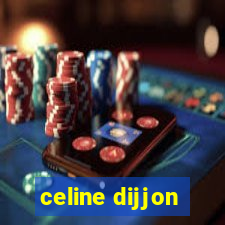 celine dijjon